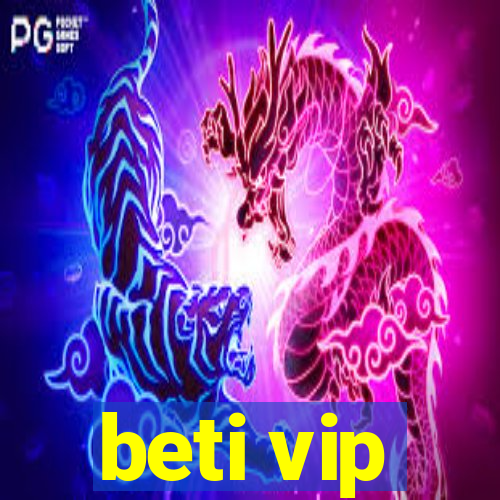 beti vip